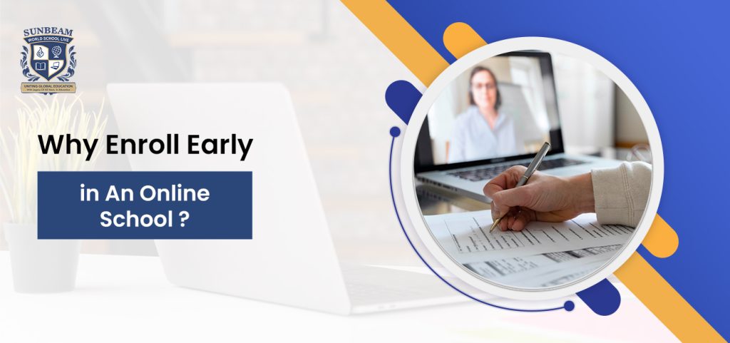 Why Enroll Early in An Online School