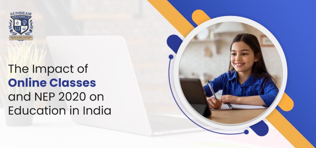 The Impact of Online Classes and NEP 2020 on Education in India
