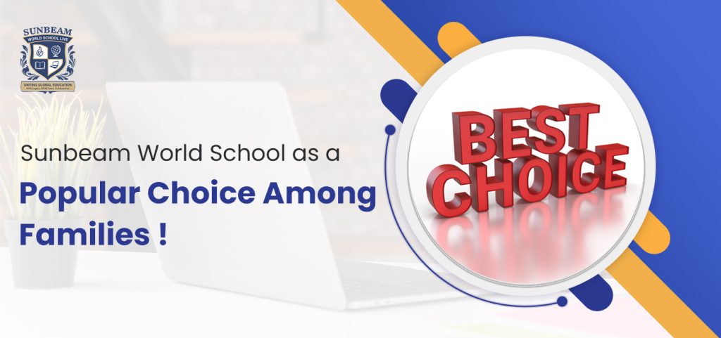 Sunbeam World School as a popular choice among families !